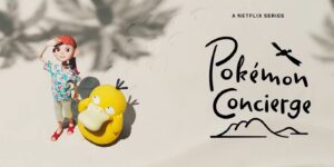 Pokémon Concierge Will Be Netflix’s New Pocket Monster Show