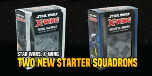 Star Wars: X-wing Launches Two New Starter Sets