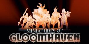 ‘Gloomhaven’s RPG Will Have “More Than 500 Miniatures,” But is That Enough?