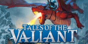 Kobold’s ‘Tales of the Valiant’ Brings a Fresh Take on D&D 5E to Kickstarter