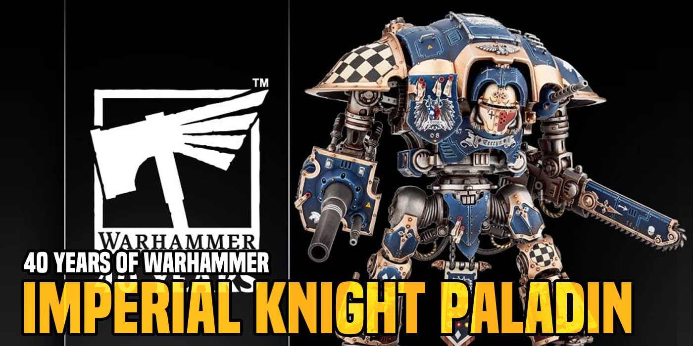 40 Years of Warhammer: Miniature Retrospective - Imperial Knight ...