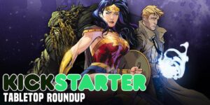 Kickstarter-Highlightt: ‘Justice League Dark’ Deckbuilder, ‘Fateforge’ 5e, Fantasy STLs, More