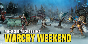 Games Workshop Pre-Orders: ‘Pricing & Links’ – Warcry Crypt of Blood Weekend