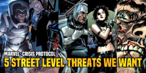 Marvel: Crisis Protocol – Five ‘Street Level’ Threats We Want