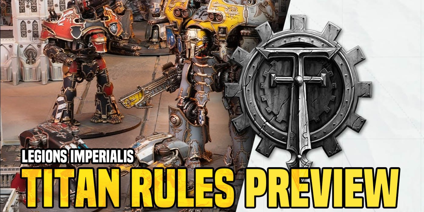 New Rules For Playing Titans in Legions Imperialis!