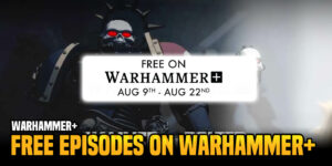 Warhammer+ Offers Free Shows For The Next Two Weeks