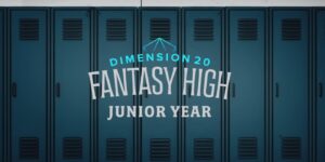 D&D ‘Dimension 20’ Announces the Return of ‘Fantasy High: Junior Year’