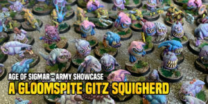 Age of Sigmar Showcase: Gloomspite Gitz – A Mighty Squig Herd