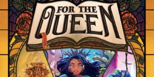 ‘Critical Role’s Darrington Press Gives ‘For the Queen’ a Second Edition