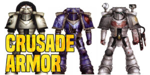 Warhammer 40K : Mk.II Crusade Armor – The Armor That Forged the Imperium