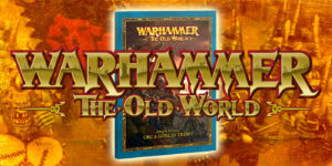 ‘Warhammer: The Old World’ – The Orc & Goblin Arcane Journal Brings The WAAAGH!