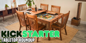 Kickstarter’s Best Gaming Tables are Back and More