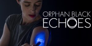 ‘Orphan Black: Echoes’ – Krysten Ritter Joins the Clone Club in First Trailer