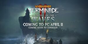 ‘Vermintide 2’: Surprise Free Update ‘A Parting of the Waves’ Launches Tomorrow