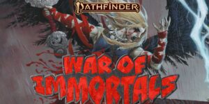 ‘Pathfinder: War of the Immortals’ Puts the God of War “On the Chopping Block”