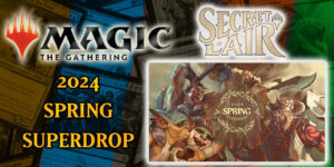 MTG: Spring into Battle with Superdrop 2024